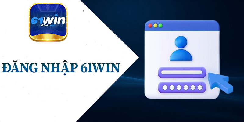 Đăng Nhập 61Win